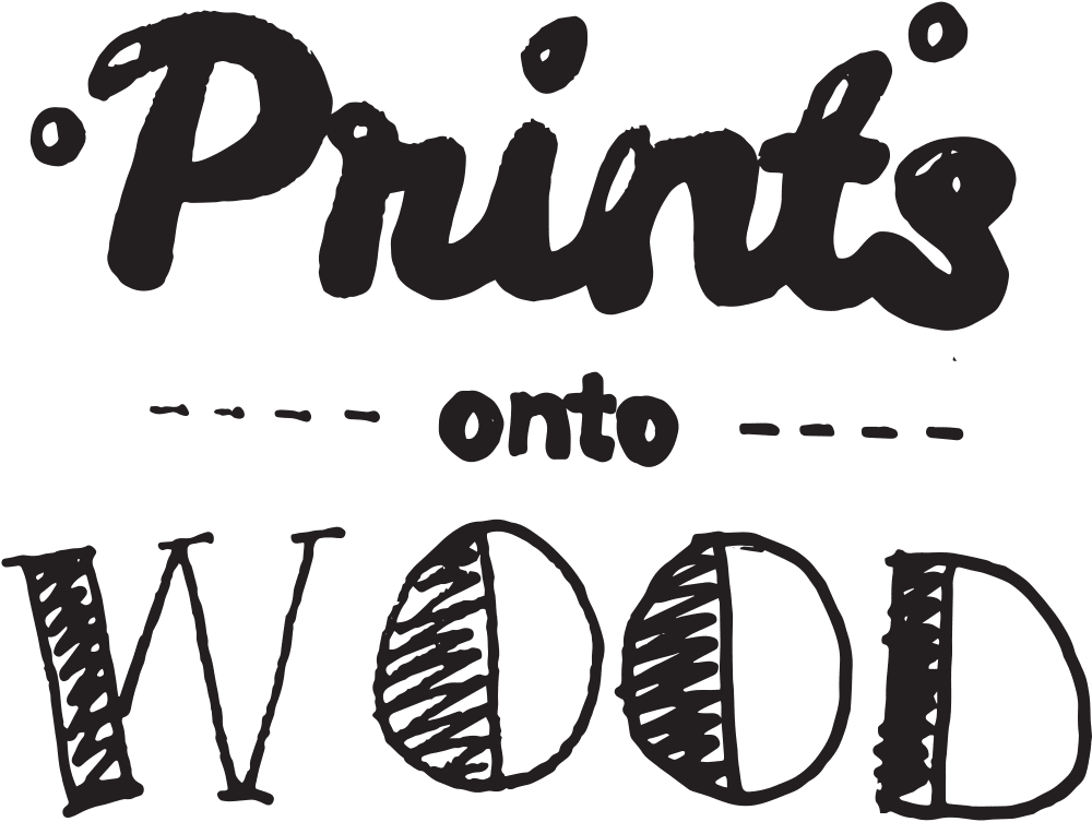 Prints onto Wood London Prints onto Wood London